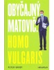 Obyčajný Matovič. Homo vulgaris (Peter Bárdy)