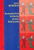 Kratochvíĺne historky pisára Šahrazáda (Jozef Minárik)