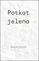 Potkat jelena (Miroslav Stuchlý)