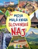 Moja malá kniha - Slovenské NAJ (Magdaléna Gocníková a kol.)