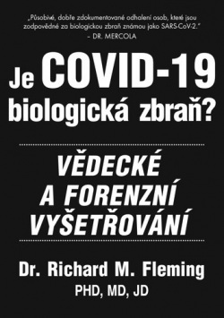 Je COVID-19 Biologická zbraň? (Richard M. Fleming)