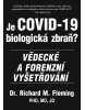 Je COVID-19 Biologická zbraň? (Richard M. Fleming)