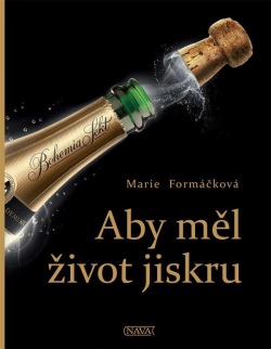 Aby měl život jiskru (Marie Formáčková)