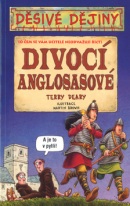 Divocí Anglosasové (Terry Deary; Martin Brown)