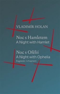 Noc s Hamletem / Noc s Ofélii (Vladimír Holan)