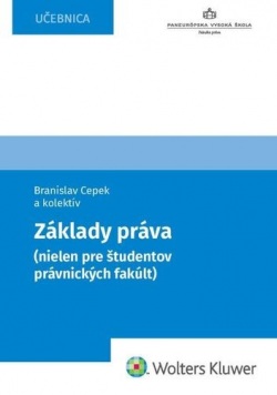 Základy práva (nielen pre študentov právnických fakúlt) (Branislav Cepek)