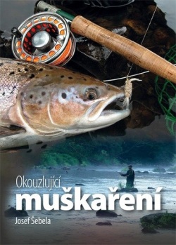 Okouzlující muškaření (Josef Šebela)