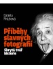 Příběhy slavných fotografií / Skrytá tvář historie (Daniela Mrázková)