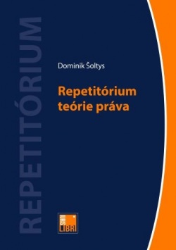 Repetitórium teórie práva (Dominik Šoltys)