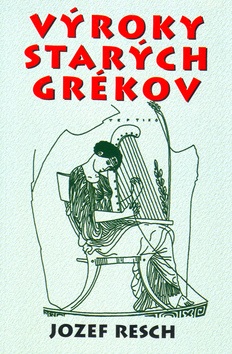 Výroky starých grékov (Jozef Resch)