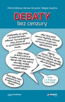 Debaty bez cenzury (Petra Hátlová; Roman Šmucler; Štěpán Svačina)