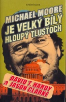 Michael Moore je velký bílý hloupý tlusťoch (David Hardy; Jason Clarke)