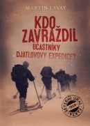 Kdo zavraždil účastníky Djatlovovy expedice? (Martin Lavay)