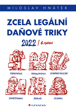 Zcela legální daňové triky 2022 (Hnátek Miloslav)