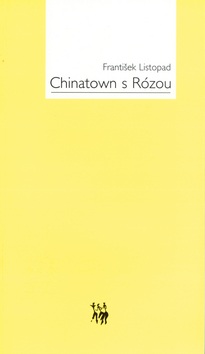 Chinatown s Rózou (František Listopad)