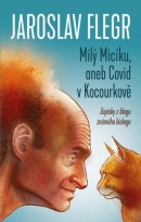 Milý Micíku, aneb Covid v Kocourkově (Jaroslav Flegr)