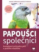 Papoušci společníci - Komplexní průvodce (Kolektív autorov)