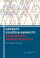 Aspekty využitia kapacity železničnej infraštruktúry (Jozef Gašparík; Peter Šulko)
