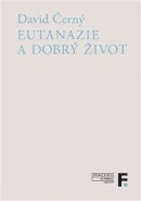 Eutanazie a dobrý život (David Černý)