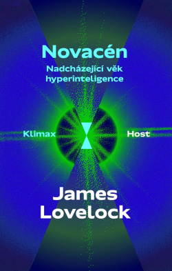 Novacén - Nadcházející věk hyperinteligence (James Lovelock)