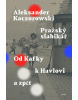 Pražský slabikář - Od Kafky k Havlovi a zpět (Aleksander Kaczorowski)