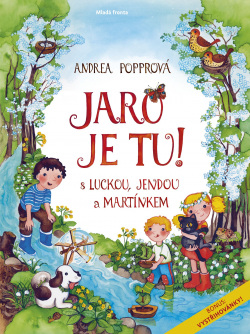 Jaro je tu s Luckou, Jendou a Martínkem (Andrea Popprová)