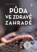 Půda ve zdravé zahradě (Bärbel Oftringová)