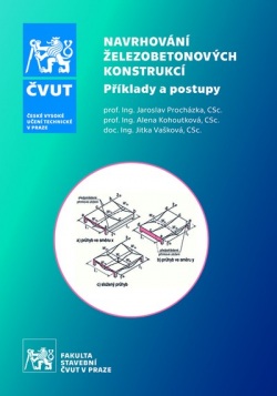 Navrhování železobetonových konstrukcí -Příklady a postupy (Jaroslav Procházka)