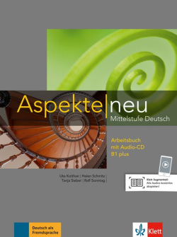 Aspekte neu B1+ Arbeitsbuch - pracovný zošit (Ute Koithan, Tanja Mayr-Sieber, Helen Schmitz, Ralf Sonntag)