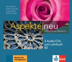 Aspekte neu B2 Audio CDs zum Lehrbuch (Ute Koithan, Tanja Mayr-Sieber, Helen Schmitz, Ralf Sonntag)