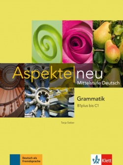 Aspekte neu B1 + - C1 - Grammatik (Tanja Mayr-Sieber)