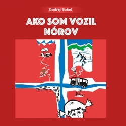 Ako som vozil Nórov (audiokniha) (Ondrej Sokol)