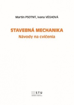 Stavebná mechanika (Martin Psotný, Ivana Véghová)