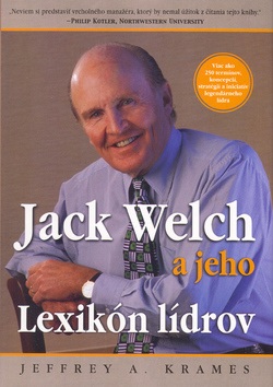 Jack Welch a jeho Lexikón lídrov (Jeffrey A. Krames)