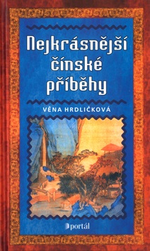 Nejkrásnější čínské příběhy (Věna Hrdličková)