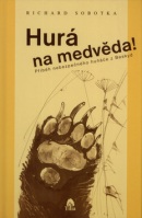 Hurá na Medvěda (Richard Sobotka; Ludvík Kunc)
