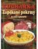 Kuchařka Zapékané pokrmy (Alena Doležalová; Vladimír Doležal; Miloslav Martenek)