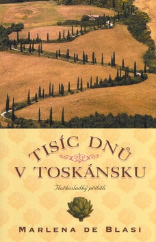 Tisíc dnů v Toskánsku (Marlena De Blasi)