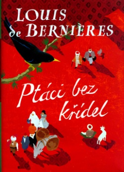 Ptáci bez křídel (Louis de Berniéres)