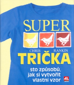 Super trička (Chris Rankin; Evan Bracken; Richard Babb)