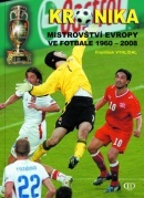 Kronika Mistrovství Evropy ve fotbale 1960-2008 (František Vyhlídal)