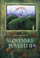 Slovenské povesti II (Anton Habovštiak; Peter Matis)