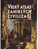 Velký atlas zaniklých civilizací (Jaroslav Schmid)