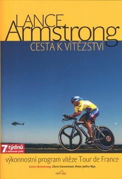 Lance Armstrong: Cesta k vítězství (Chris Carmichael; Lance Armstrong)