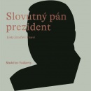 Slovutný pán prezident (Audiokniha) (Madeline Vadkerty)