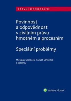 Povinnost a odpovědnost v civilním právu hmotném a procesním (Miroslav Sedláček; Tomáš Střeleček)