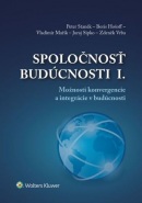 Spoločnosť budúcnosti I. (Peter Staněk; Boris Hošoff; Vladimír Mařík)