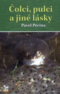 Čolci, pulci a jiné lásky (Pavel Pecina)