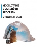 Modelovanie stavebných procesov - Modelovanie v čase (Zdenka Hulínová)