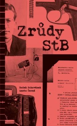 Zrůdy StB (Radek Schovánek, Aneta Černá)